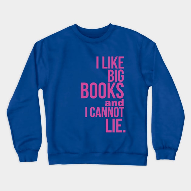 I Like Big Books and I Cannot Lie Crewneck Sweatshirt by Camp Happy Hour